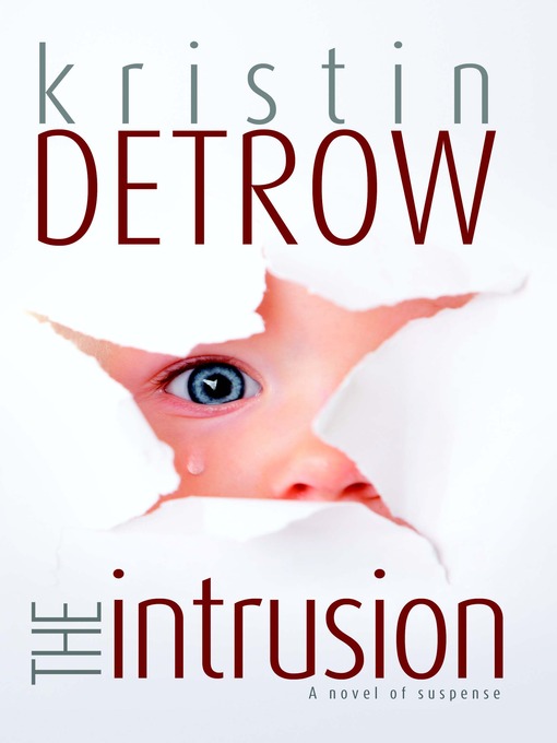 Title details for The Intrusion by Kristin Detrow - Available